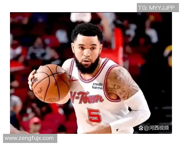 弗雷德范弗利特的崛起之路与NBA职业生涯的精彩瞬间解析